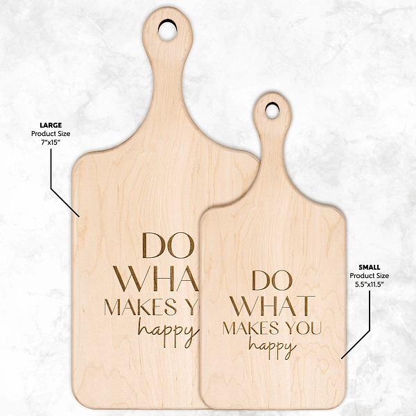 Do what makes you happy paddle cutting b Light Handle V Size Options Mockup 2 1
