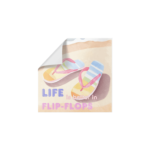 Life is better in Flip Flops